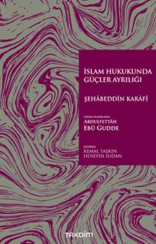 İslam Hukukunda Güçler Ayrılığı Şehâbeddîn Karâfî