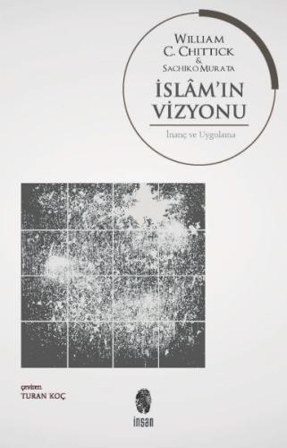 İslam’ın Vizyonu İnanç ve Uygulama Sachiko Murata
