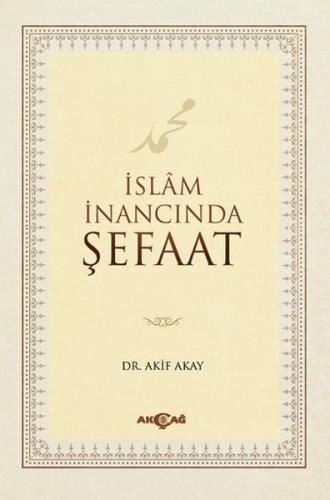 İslam İnancında Şefaat Akif Akay