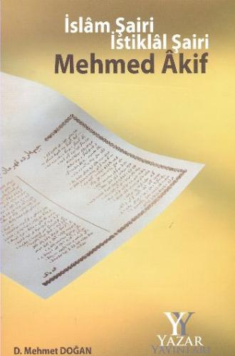 İslam Şairi İstiklal Şairi Mehmed Akif D. Mehmet Doğan