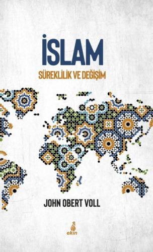 İslam - Süreklilik ve Değişim John Obert Voll