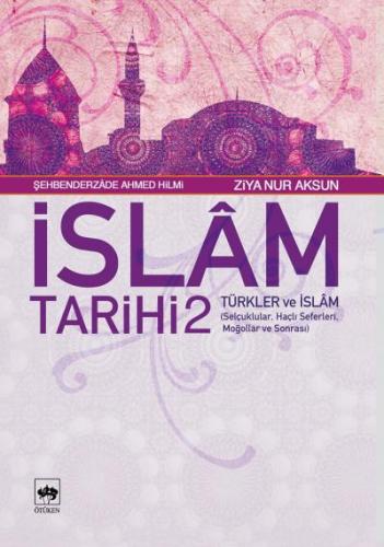 İslam Tarihi 2 - Türkler ve İslam Ziya Nur Aksun
