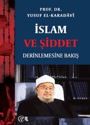 İslam ve Şiddet; Derinlemesine Bakış Prof. Dr. Yusuf el-Karadavi