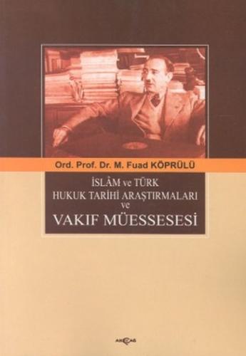 İslam ve Türk Hukuk Tarihi Araştırmaları ve Vakıf Müessesesi Mehmed Fu