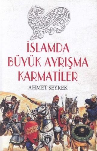 İslamda Büyük Ayrışma Karmatiler
