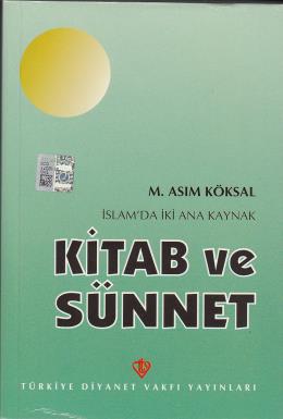 İslam'da İki Ana Kaynak: Kitab ve Sünnet M. Asım Köksal
