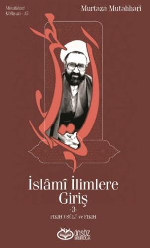 İslami İlimlere Giriş 3 - Fıkıh Usulü ve Fıkıh Murtaza Mutahhari