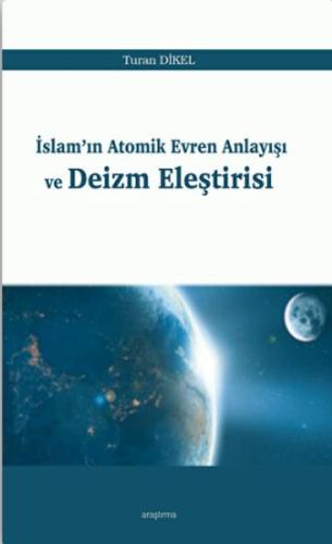 İslam'ın Atomik Evren Anlayışı ve Deizm Eleştirisi %20 indirimli Turan