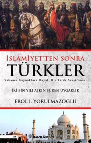 İslamiyetten Sonra Türkler %15 indirimli Erol Yorulmazoğlu
