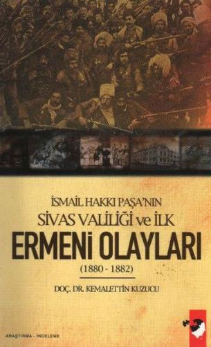 İsmail Hakkı Paşa'nın Sivas Valiliği ve İlk Ermeni Olayları(1880-1882)