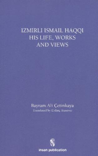 İsmail Haqqi His Life Works and Views Bayram Ali Çetinkaya