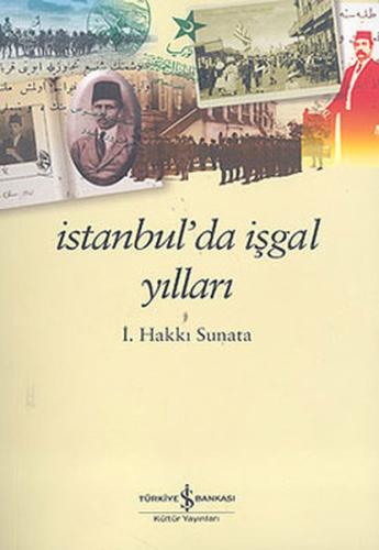 İstanbul’da İşgal Yılları İ. Hakkı Sunata