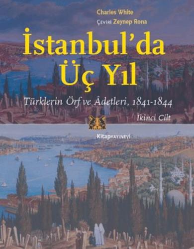 İstanbul’da Üç Yıl, Cilt 2 - Türklerin Örf ve Adetleri, 1841-1844 Char