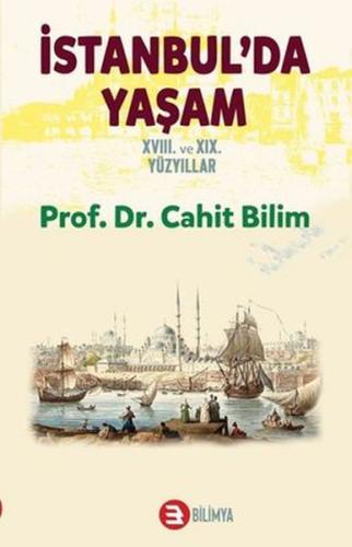 İstanbul da Yaşam 18. ve 19. Yüzyıllar Cahit Bilim