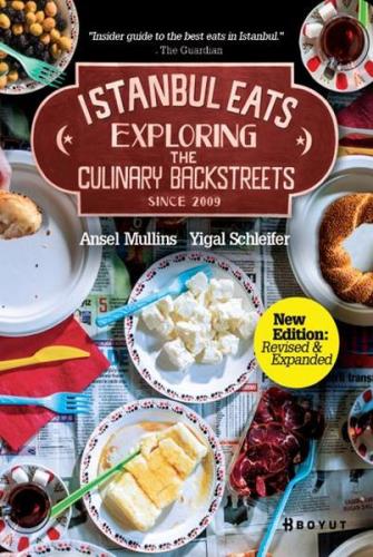 İstanbul Eats Exploring the Culinary Backstreets Since 2009 Yigal Schl