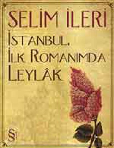 İstanbul İlk Romanımda Leylak Selim İleri