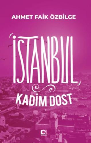 İstanbul Kadim Dost Ahmet Faik Özbilge