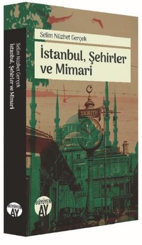 İstanbul,Şehirler ve Mimari Selim Nüzhet Gerçek