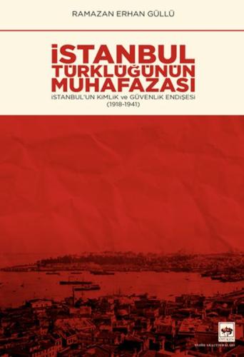 İstanbul Türklüğünün Muhafazası %19 indirimli Ramazan Erhan Güllü