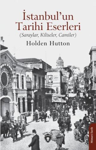 İstanbul’un Tarihi Eserleri (Saraylar, Kiliseler, Camiler) Holden Hutt