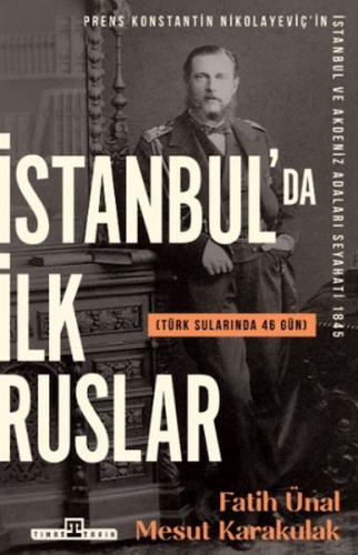 İstanbulda İlk Ruslar - Türk Sularında 46 Gün