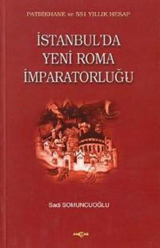 İstanbul'da Yeni Roma İmparatorluğu Sadi Somuncuoğlu