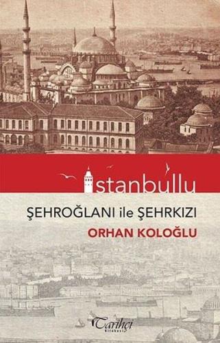 İstanbullu-Şehroğlanı İle Şehrkızı Orhan Koloğlu