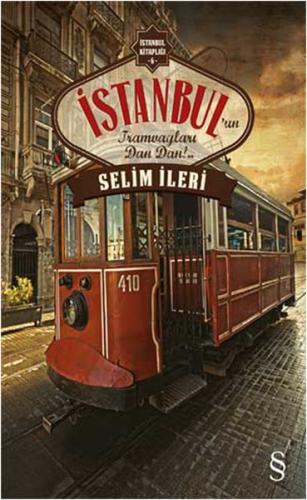 İstanbul'un Tramvayları Dan Dan!.. Selim İleri