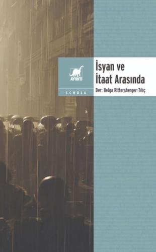 İsyan ve İtaat Arasında