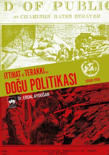 İttihat ve Terakki’nin Doğu Politikası 1908-1918 Erdal Aydoğan