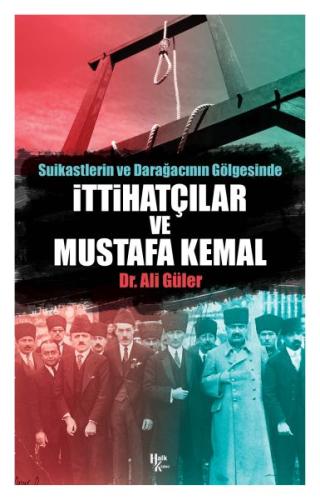 İttihatçılar ve Mustafa Kemal Ali Güler
