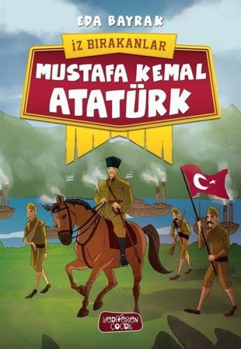 İz Bırakanlar - Mustafa Kemal Atatürk Eda Bayrak