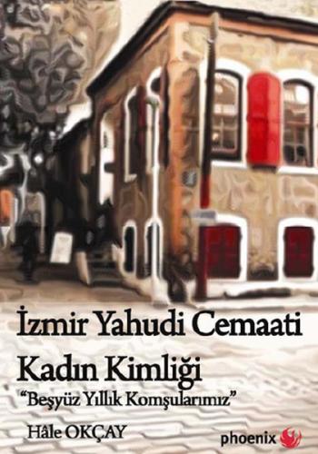 İzmir Yahudi Cemaati Kadın Kimliği  Beş Yüz Yıllık Komşularımız