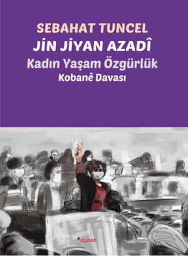 Jin Jiyan Azadî - Kadın Yaşam Özgürlük Sebahat Tuncel