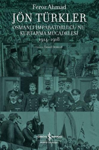 Jön Türkler - Osmanlı İmparatorluğu’nu Kurtarma Mücadelesi 1914-1918 F