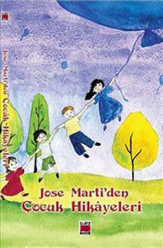 Jose Marti'den Çocuk Hikayeleri Jose Marti