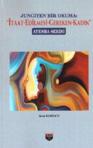 Jungiyen Bir Okuma: İtaat-Edilmesi-Gereken-Kadın