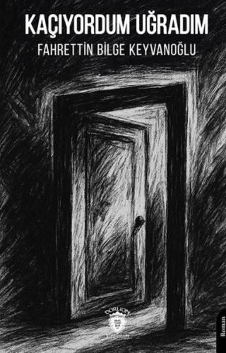 Kaçıyordum Uğradım