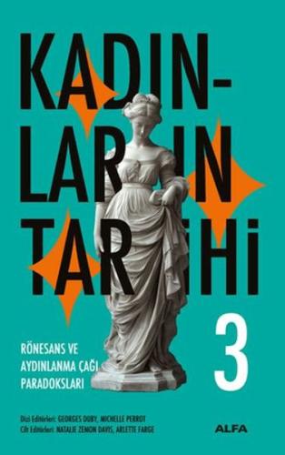 Kadınların Tarihi 3 - Rönesans ve Aydınlanma Çağı Paradoksları (Ciltli)