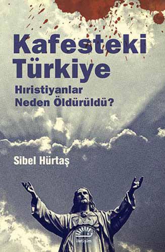 Kafesteki Türkiye  Hıristiyanlar Neden Öldürüldü?