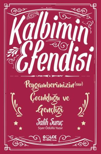 Kalbimin Efendisi - Peygamberimizin Çocukluğu ve Gençliği %15 indiriml