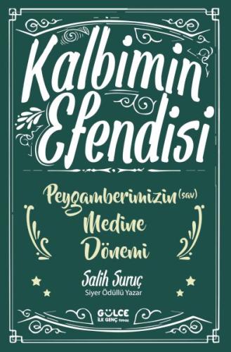 Kalbimin Efendisi- Peygamberimizin Medine Dönemi %15 indirimli Salih S
