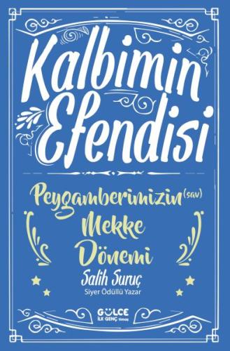 Kalbimin Efendisi - Peygamberimizin Mekke Dönemi %15 indirimli Salih S