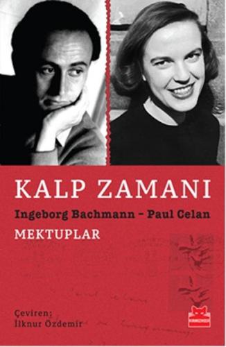 Kalp Zamanı Ingeborg Bachmann - Paul Celan Mektuplar Ingeborg Bachmann
