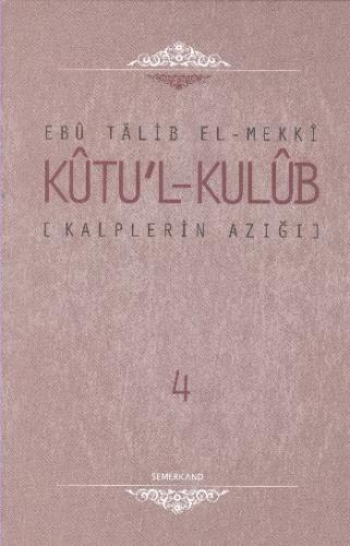 Kalplerin Azığı - Kutu'l - Kulub (4 Cilt Takım) Ebu Talib El-Mekki
