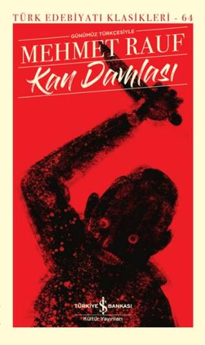 Kan Damlası - Türk Edebiyatı Klasikleri (Şömizli)