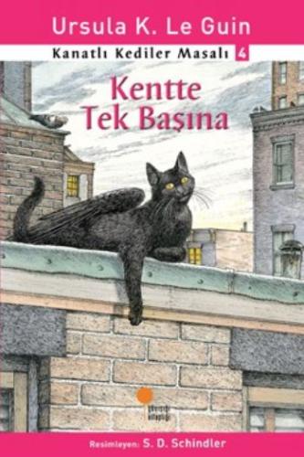 Kanatlı Kediler Masalı 4 - Kentte Tek Başına Ursula K. Le Guin