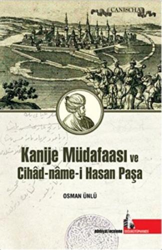 Kanije Müdafaası ve Cihad-Name-i Hasan Paşa Osman Ünlü