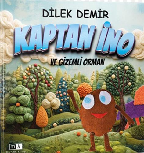 Kaptan İno Ve Gizemli Orman Dilek Demir