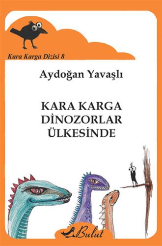 Kara Karga Dizisi 8 - Kara Karga Dinozorlar Ülkesinde Aydoğan Yavaşlı
